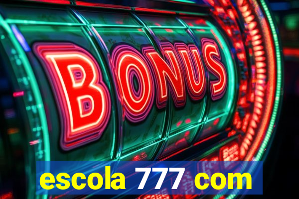 escola 777 com